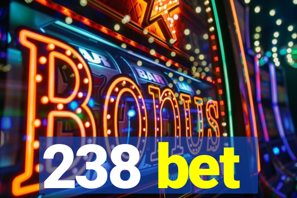 238 bet